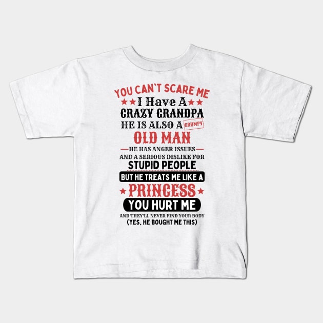 You Can't Scare Me I Have A Crazy Grandpa Kids T-Shirt by JustBeSatisfied